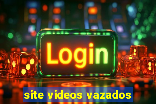 site videos vazados